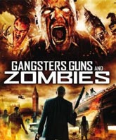 Gangsters, Guns and Zombies / ,   